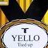 Yello Tied Up In Life