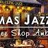 Sweet Christmas Jazz Music Snowing Ambience At Cozy Winter Coffee Shop Winter Night Jazz