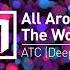 ATC All Around The World Deepierro Remix