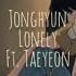 Lonely Jonghyun Ft Taeyeon