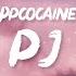 Ppcocaine PJ Lyrics