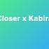 Closer X Kabira