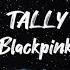 Tally BLACKPINK Lyrics 8D Audio Speed Up Use