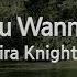 Keira Knightley Tell Me If You Wanna Go Home Karaoke Version