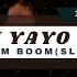 DJ YAYO 02 BOOM BOOM Slow Bass