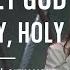 Only A Holy God Holy Holy Holy Live From Sing 22 Keith Kristyn Getty CityAlight