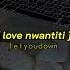 Love Nwantiti But It Gets Slower Tiktok Version Slowed Reverb