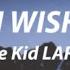 The Kid LAROI I WISH Lyrics