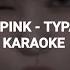 BLACKPINK 블랙핑크 Typa Girl KARAOKE