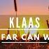 Klaas How Far Can We Go Official Audio