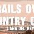 Lana Del Rey Chemtrails Over The Countryside Lyrics