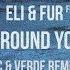 Eli Fur Feat The Black 80s Around You OC Verde Remix