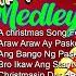 CHRISTMAS SONG MEDLEY NONSTOP 2025 Paskong Pinoy Best Tagalog Christmas Songs Medley 2025