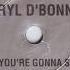 Darryl D Bonneau Say You Re Gonna Stay BOP On Your Knees Mix