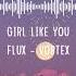 Girl Like You Flux Vortex Lyrics