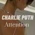 Charlie Puth Attention TikTok Version Slowed