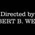 DIRECTED BY ROBERT B WEIDE VIDEO CLIP SOUND EFFECT