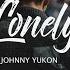 Johnny Yukon Lonely