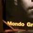 Mondo Grosso I Can T Go For That