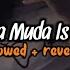 DJ Mama Muda Is Back Slowed Reverb