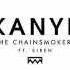 The Chainsmokers Kanye Ft Siren Audio