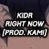 KIDR RIGHT NOW Prod Kami