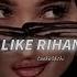 Like Rihanna Young Zerka Speed Up Reverb