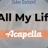 Duke Dumont All My Life Acapella