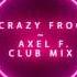 Crazy Frog Axel F Club Mix