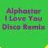 Alphastar I Love You Disco Remix HD