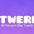 Itwerk 99 Percent She Twerk Music Tar