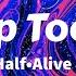 Tip Toes Half Alive Lyrics