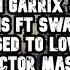 Martin Garrix Dean Lewis Ft SWACQ Used To Love V VICTOR MASHUP