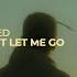 Don T Let Me Go Extended Mix