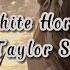 White Horse By Taylor Swift Lyric Video