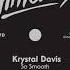 Krystal Davis So Smooth 12 Version