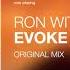 Ron With Leeds Evoke Original Mix OUT NOW