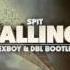 Spit Falling NEXBOY DBL Bootleg