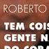 Roberto Carlos Tem Coisas Que A Gente Não Tira Do Coração Áudio Oficial