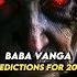 Shocking Baba Vanga Predictions For 2024