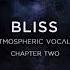 Bliss 2 Atmospheric Vocals Sample Pack