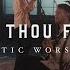 Come Thou Fount Official Music Video Celtic Worship