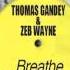 Thomas Gandey Zeb Wayne Breathe