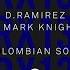 D Ramirez Mark Knight Colombian Soul Sllash Doppe Remix