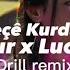 Kurdish X Luciano Drill Remix Keçe Kurdan