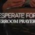 I M Desperate For You UPPERROOM Prayer Set