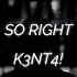 So Right K3NT4 Slowed 8D Audio