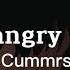 Cummrs I M Not Angry Anymore Lyrics