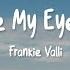 Frankie Valli Can T Take My Eyes Off You Video Lyrics