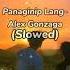 Panaginip Lang Alex Gonzaga Slowed